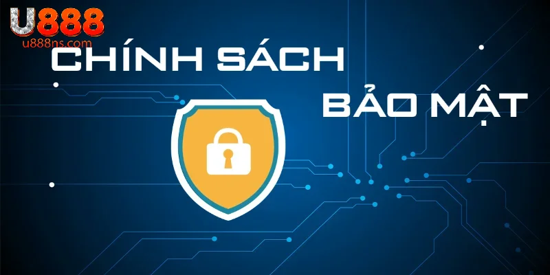 Chính sách bảo mật U888 là gì?