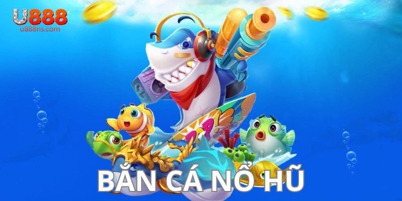 Giới thiệu đôi nét về nổ hũ bắn cá 