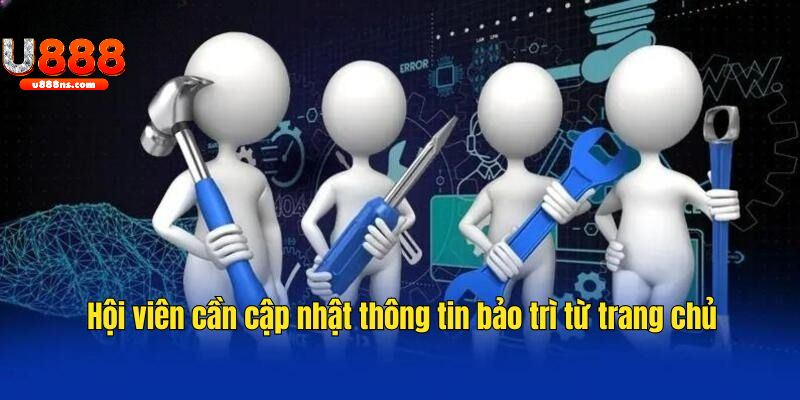 Hội viên cần cập nhật thông tin bảo trì từ trang chủ
